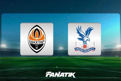 CANLI | Shakhtar Donetsk - Crystal Palace maçı